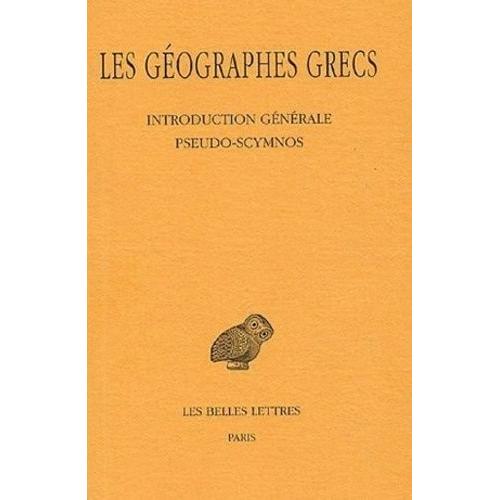 Les Géographes Grecs - Tome 1, Introduction Générale, Pseudo-Scymnos, Circuit De La Terre