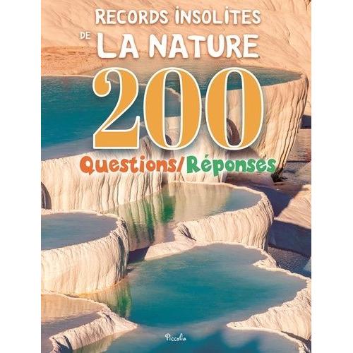 Records Insolites De La Nature - 200 Questions/Réponses