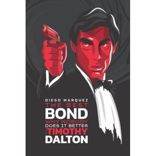 The Best Bond: Why Nobody Does It Better Than Timothy Dalton