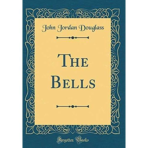 The Bells (Classic Reprint)