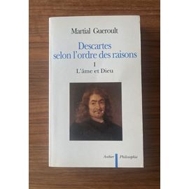 Descartes Selon L'ordre Des Raisons - Tome 1 - L'âme Et Dieu