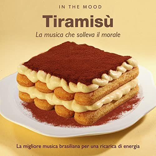 Tiramisu In The Mood - La Musica Che Solleva Il Morale - Import I Italy - Edition ( P ) 2017 Azzurra Music - Boite Crystal - Cd 12 Titres