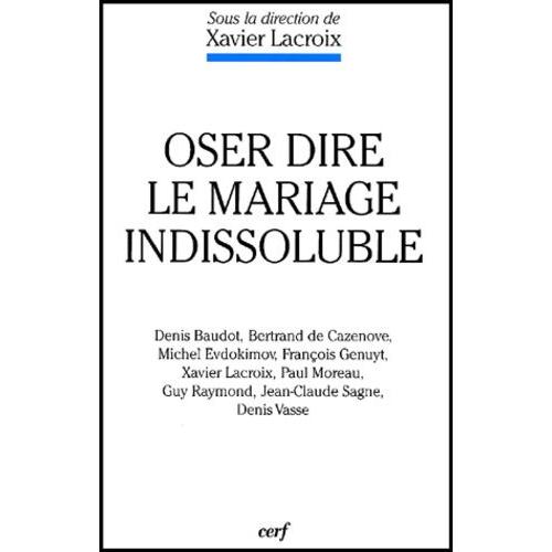 Oser Dire Le Mariage Indissoluble