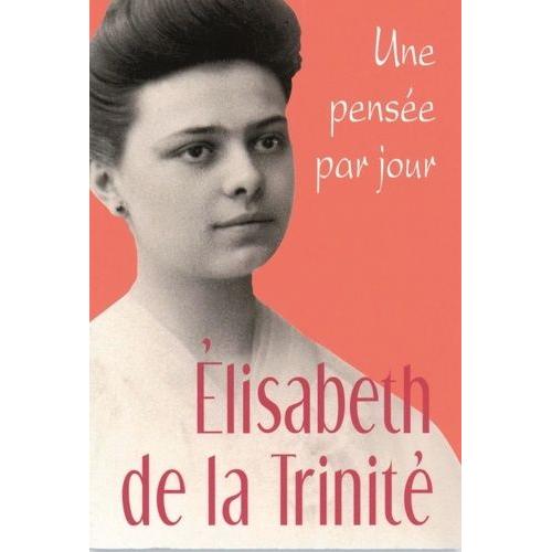 Elisabeth De La Trinité - Une Pensée Par Jour