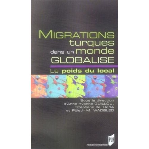 Migrations Turques Dans Un Monde Globalisé - Le Poids Du Local