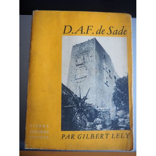 D.A.F. De Sade Par Gilbert Lély - Choix D'extraits - 1948