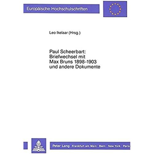 Paul Scheerbart: Briefwechsel Mit Max Bruns 1889-1903 Und Andere Dokumente