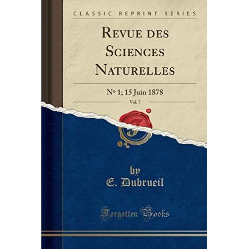 Dubrueil, E: Revue Des Sciences Naturelles, Vol. 7