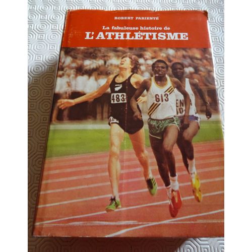 La Fabuleuse Histoire De L' Athlétisme Robert Parienté
