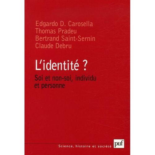 L'identité ? Soi Et Non-Soi, Individu Et Personne