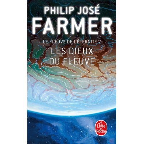 Le Fleuve De L'eternité Tome 5 - Les Dieux Du Fleuve