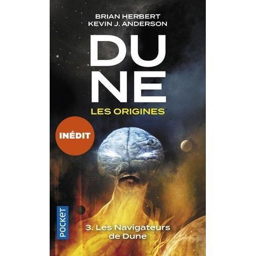 Dune, Les Origines Tome 3 - Les Navigateurs De Dune