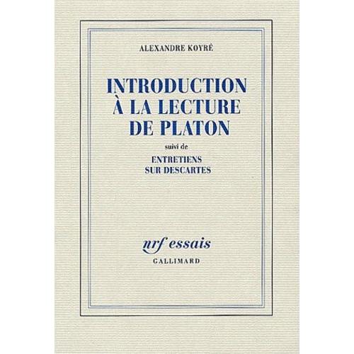 Introduction À La Lecture De Platon Suivi De Entretiens Sur Descartes