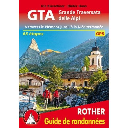 Grande Traversata Delle Alpi - Traversée Du Piémont En 65 Jours Jusqu'à La Méditerranée