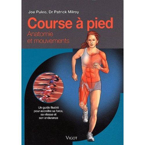 Course À Pied - Un Guide Illustré Pour Accroître Sa Force, Sa Vitesse Et Son Endurance