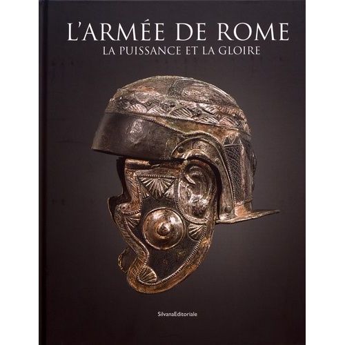 L'armée De Rome - La Puissance Et La Gloire