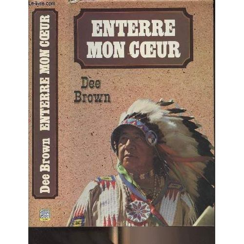 Enterre Mon Coeur - La Longue Marche Des Indiens Vers La Mort