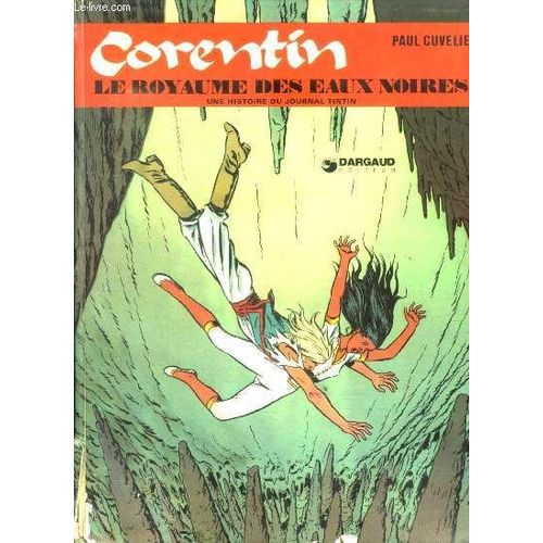 Corentin Le Royaume Des Eaux Noires - Une Histoire Du Journal Tintin