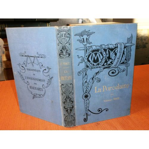 La Porcelaine , Par Jean Vogt , Bibliothèque De L'enseignement Des Beaux Arts , Ancienne Maison Quantin , Céramique , Art Du Feu , Collection