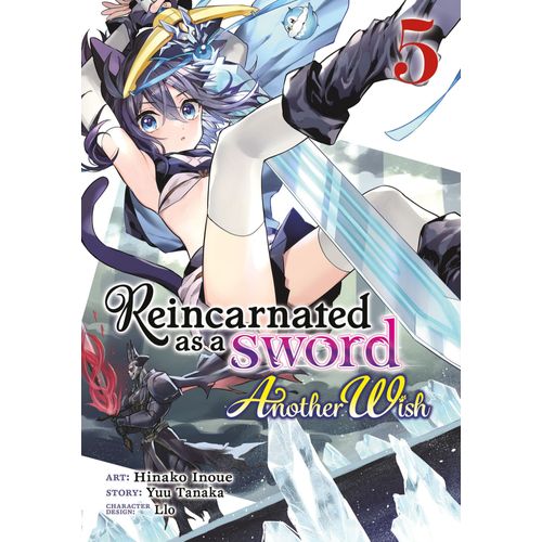 Reincarnated As A Sword: Another Wish (Manga) Vol. 5