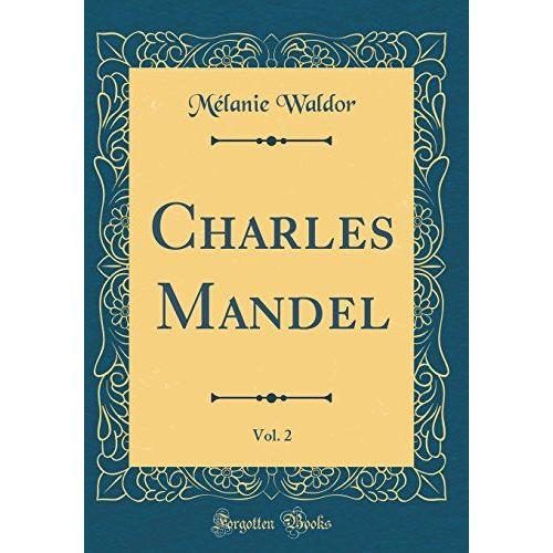 Charles Mandel, Vol. 2 (Classic Reprint)