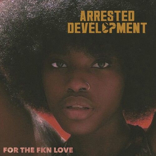 Arrested Development - For The Fkn Love [Compact Discs]