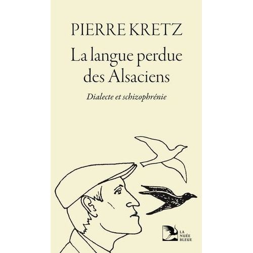 La Langue Perdue Des Alsaciens - Dialecte Et Schizophrénie