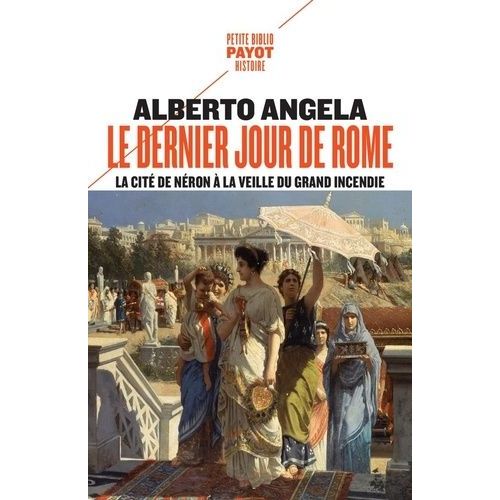 Le Dernier Jour De Rome - La Cité De Néron À La Veille Du Grand Incendie - La Trilogie De Néron Tome 1