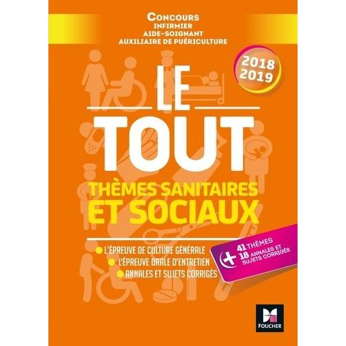 Le Tout Thèmes Sanitaires Et Sociaux - Concours Infirmier, Aide-Soignant, Auxiliaire De Puériculture