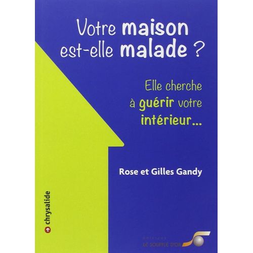 Votre Maison Est-Elle Malade ? Rose Et Gilles Gandy
