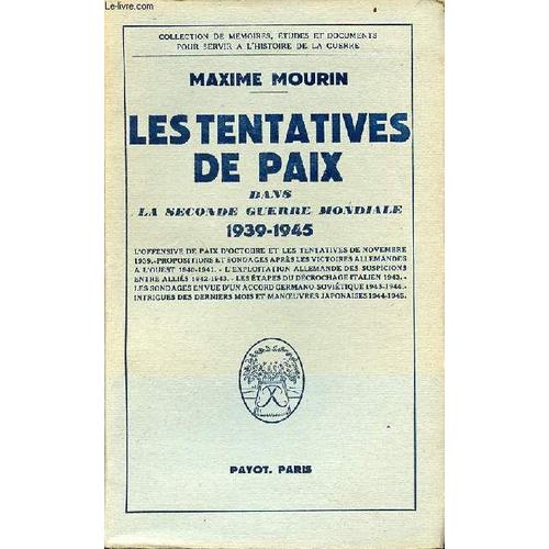 Les Tentatives De Paix Dans La Seconde Guerre Mondiale 1939-1945 - Collection De Mémoires, Études Et Documents Pour Servir À L Histoire De La Guerre.