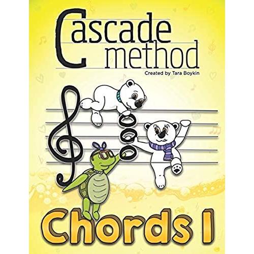 Cascade Method Chords 1 Book By Tara Boykin: A Fun Way To Teach Piano Students How To Read Chords, Notice Chords Throughout A Given Piece, Understand Chord Patterns, And Much More (Chords Books)