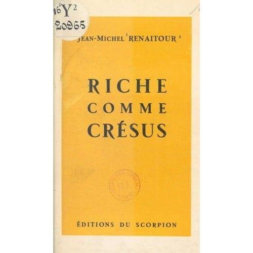 Riche Comme Crésus - Jean-Michel Renaitour - Editions Du Scorpion Eo 1956