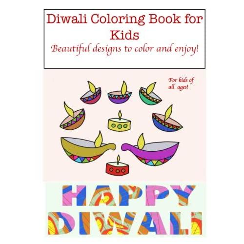Diwali Coloring Book For Kids: Beautiful Designs, Color And Enjoy!