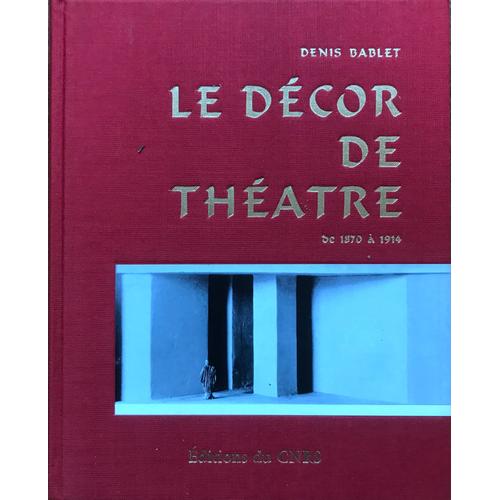 Le Décor De Théâtre De 1870 À 1914