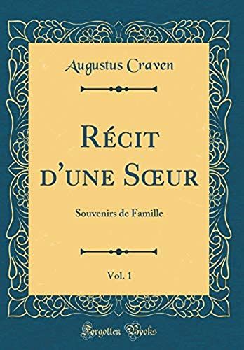 R Cit D'une Soeur, Vol. 1: Souvenirs De Famille (Classic Reprint)