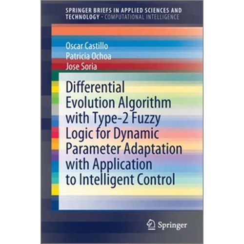 Differential Evolution Algorithm With Type-2 Fuzzy Logic For Dynamic Parameter Adaptation With Application To Intelligent Control