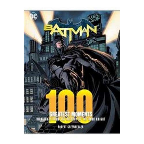 Batman: 100 Greatest Moments