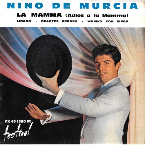 Nino De Murcia : La Mamma (Adios A La Mamma) / Libano / Billetes Verdes / Whisky Con Sifon [Vinyle 45 Tours 7" Ep] 1963