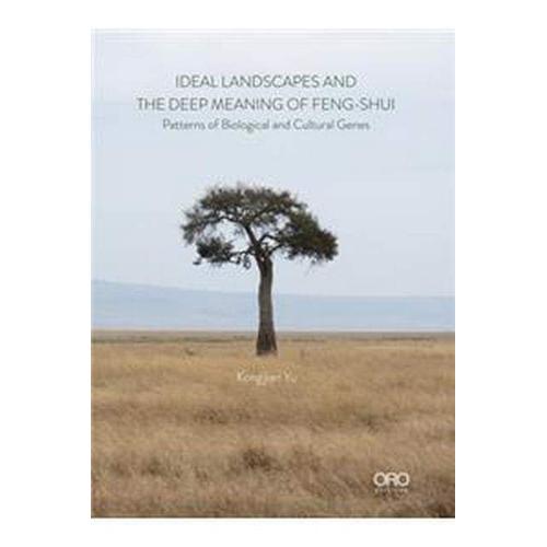 Ideal Landscapes The Deep Meaning Of Feng Shui