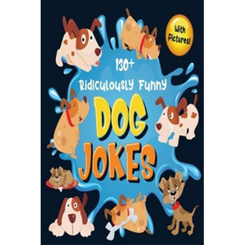 130+ Ridiculously Funny Dog Jokes