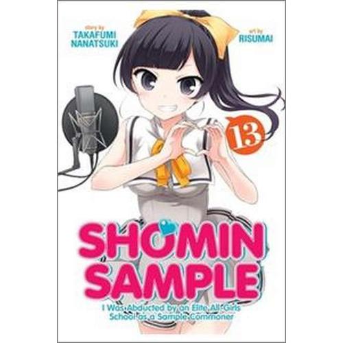 Shomin Sample: I Was Abducted By An Elite All-Girls School As A Sample Commoner Vol. 13