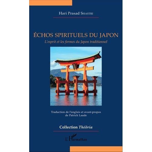 Echos Spirituels Du Japon - L'esprit Et Les Formes Du Japon Traditionnel