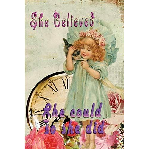 She Believed She Could So She Did: Beautiful Crafted Journal | Notebook | Diary For Pretty Ladies Friends | Little Angel Girl