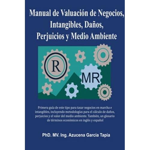 Manual De Valuación De Negocios, Intangibles, Daños, Perjuicios Y Medio Ambiente