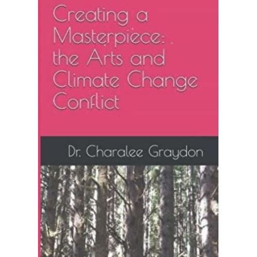 Creating A Masterpiece: The Arts And Climate Change Conflict