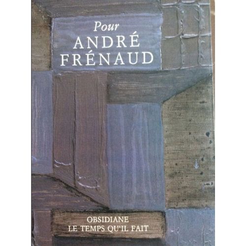 Cahier Pour André Frénaud N°9 (Dirigé Par François Boddaert) Obsidiane-Le Temps Qu'il Fait) 1993-286 Pages