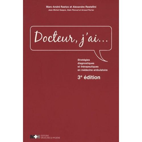 Docteur, J'ai - Stratégies Diagnostiques Et Thérapeutiques En Médecine Déambulatoire