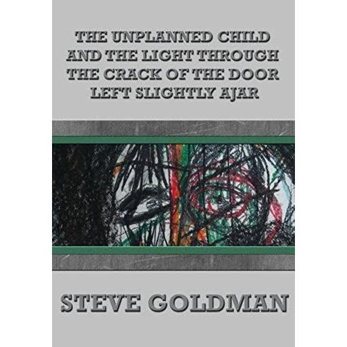 The Unplanned Child & The Light Through The Crack Of The Door Left Slightly Ajar