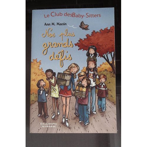 Le Club Des Baby-Sitters Nos Plus Grands Défis De Ann M. Martin Ed : Gallimard Jeunesse 2006